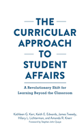 The Curricular Approach to Student Affairs: A Revolutionary Shift for Learning Beyond the Classroom