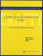The Curriculum Foundations Project: Voices of the Partner Disciplines - Mathematical Association of America, and Ganter, Susan L, and Barker, William