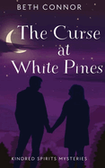 The Curse at White Pines: Kindred Spirits Mysteries