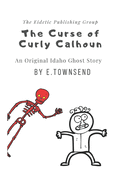 The Curse of Curly Calhoun