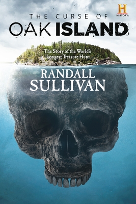 The Curse of Oak Island: The Story of the World's Longest Treasure Hunt - Sullivan, Randall