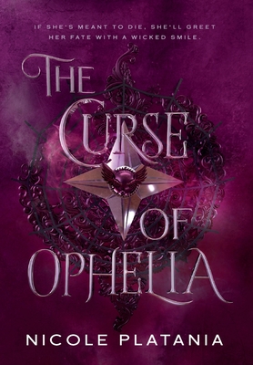 The Curse of Ophelia - Platania, Nicole