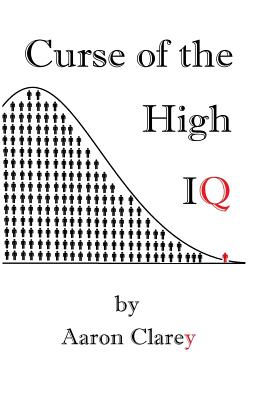 The Curse of the High IQ - Clarey, Aaron