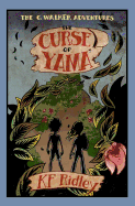 The Curse of Yama: The C. Walker Adventures