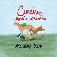 The Cursive Readers Series(c): Maple's Adventure