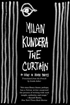 The Curtain: An Essay in Seven Parts - Kundera, Milan
