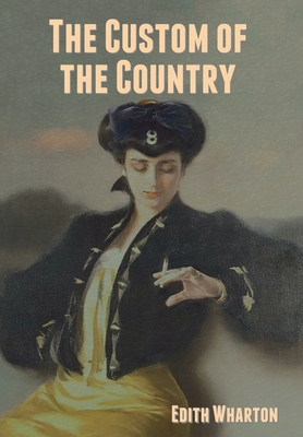 The Custom of the Country - Wharton, Edith