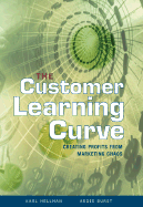 The Customer Learning Curve: Creating Profits from Marketing Chaos