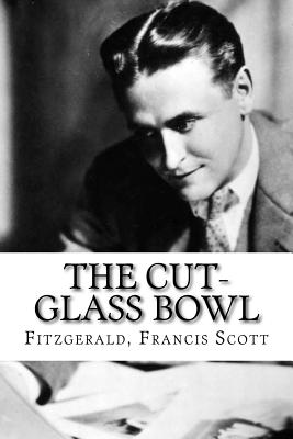 The Cut-Glass Bowl - Edibooks (Editor), and Francis Scott, Fitzgerald