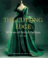 The Cutting Edge: 50 Years of British Fashion, 1947-1997