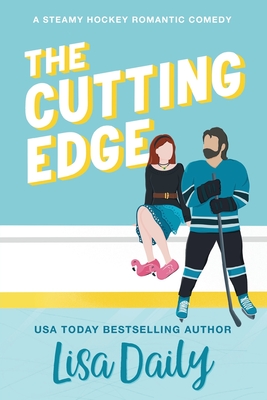 The Cutting Edge: A steamy hockey romantic comedy - Daily, Lisa