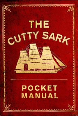 The Cutty Sark Pocket Manual - National Maritime Museum, and Hewett, Arron, and MacFarlane, Louise