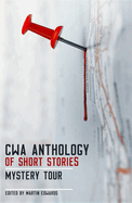 The CWA Short Story Anthology: Mystery Tour
