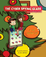 The Cyber Spying Glass (Christmas Edition): Children Picture Book about Staying Safe Online