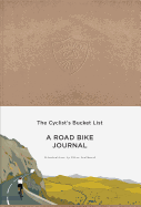 The Cyclist's Bucket List: A Road Bike Journal