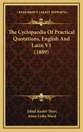 The Cyclopaedia Of Practical Quotations, English And Latin V1 (1889)