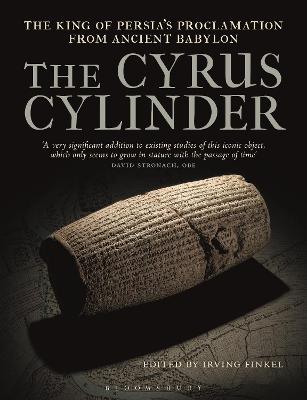The Cyrus Cylinder: The Great Persian Edict from Babylon - Finkel, Irving (Editor)