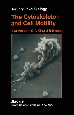 The Cytoskeleton and Cell Motility - Preston, T M, and King, C a, and Hyams, J S