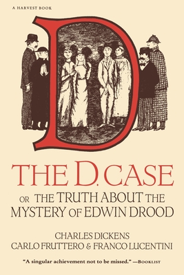 The D. Case: Or the Truth about the Mystery of Edwin Drood - Dickens, Charles, and Fruttero, Carlo, and Lucentini, Franco