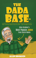 The DaDaBase+ Allen Brokken's Most Popular Jokes from Social Media: Plus: Crafting Jokes & Puns for Kids the Complete Course