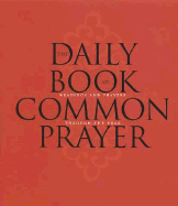 The Daily Book of Common Prayer: Readings and Prayers Through the Year