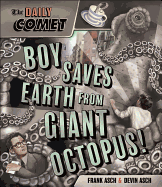 The Daily Comet: Boy Saves Earth from Giant Octopus!