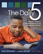 The Daily Five (Second Edition): Fostering Literacy Independence in the Elementary Grades