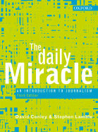 The Daily Miracle: An Introduction to Journalism - Conley, David, and Lamble, Stephen