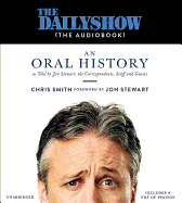 The Daily Show(the Audiobook): An Oral History as Told by Jon Stewart, the Correspondents, Staff and Guests