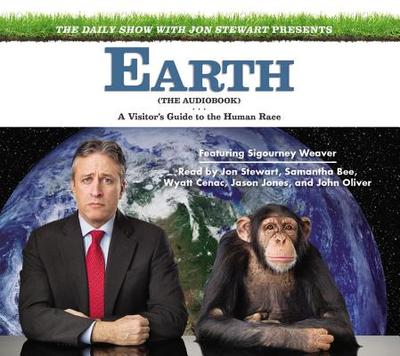 The Daily Show with Jon Stewart Presents Earth: A Visitor's Guide to the Human Race - Stewart, Jon (Read by)