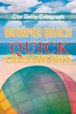 The "Daily Telegraph" Bumper Beach Book of Quick Crosswords - Telegraph Group Limited
