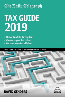 The Daily Telegraph Tax Guide 2019: Your Complete Guide to the Tax Return for 2018/19 - Genders, David