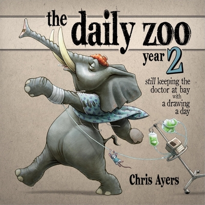 The Daily Zoo Year 2: Still Keeping the Doctor at Bay with a Drawing a Day - 