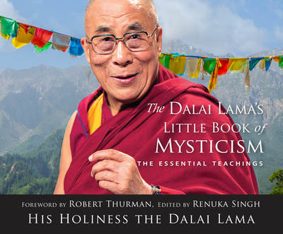 The Dalai Lama's Little Book of Mysticism: The Essential Teachings - Singh, Renuka, and The Dalai Lama, and McFetridge, Matthew (Narrator)