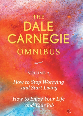THE DALE CARNEGIE OMNIBUS VOLUME 2 - Carnegie, Dale