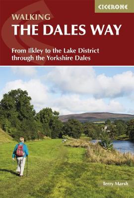 The Dales Way: From Ilkley to the Lake District through the Yorkshire Dales - Marsh, Terry
