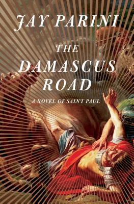 The Damascus Road: A Novel of Saint Paul - Freeze