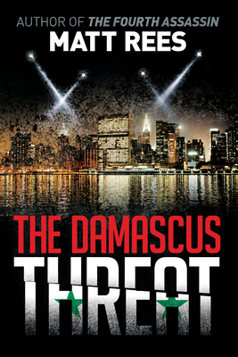 The Damascus Threat: An Ice Thriller - Rees, Matt