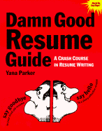 The Damn Good Resume Guide - Parker, Yana