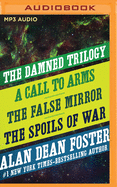 The Damned Trilogy: A Call to Arms, the False Mirror, and the Spoils of War