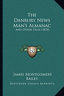 The Danbury News Man's Almanac: And Other Tales (1874)