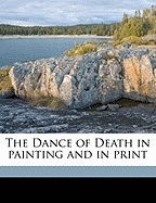 The Dance of Death in Painting and in Print