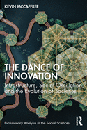 The Dance of Innovation: Infrastructure, Social Oscillation, and the Evolution of Societies