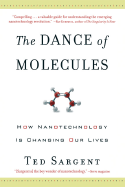 The Dance of the Molecules: How Nanotechnology is Changing Our Lives