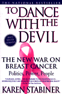 The Dance with the Devil: The New War on Breast Cancer - Stabiner, Karen