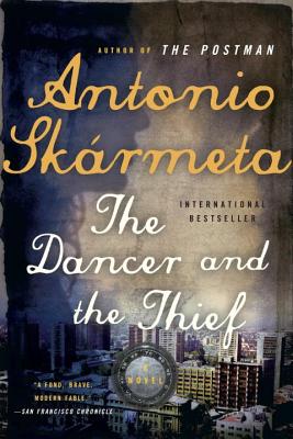 The Dancer and the Thief - Skrmeta, Antonio, and Silver, Katherine (Translated by)