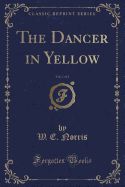 The Dancer in Yellow, Vol. 1 of 2 (Classic Reprint)