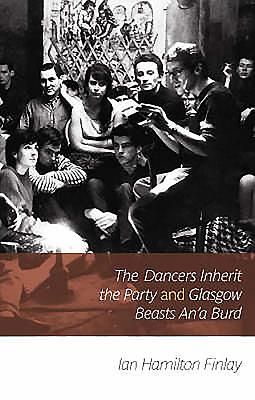 The Dancers Inherit the Party - Finlay, Ian Hamilton