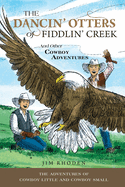 The Dancin' Otters of Fiddlin' Creek and Other Cowboy Adventures