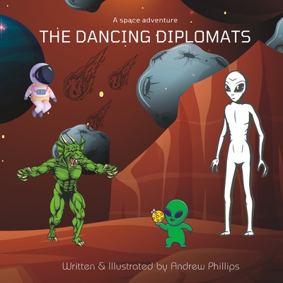 The Dancing Diplomats: A Space Adventure - Phillips, Andrew